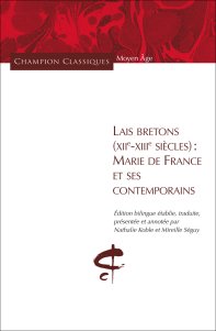 Lais bretons (XIIe-XIIIe siècles) : Marie de France et ses contemporains (éd. de N. Koble et M. Séguy)