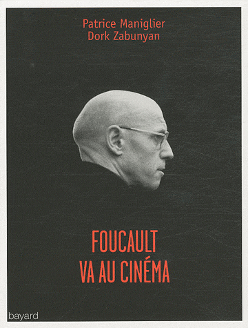 P. Maniglier, D. Zabunyan, Foucault va au cinéma