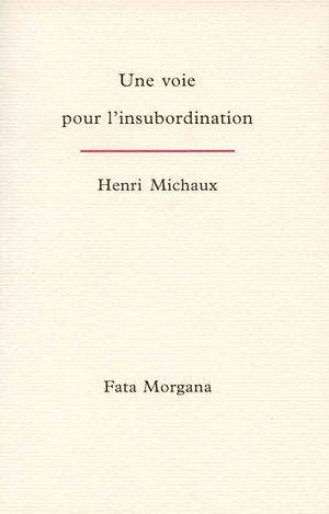 H. Michaux, Une voie pour l'insubordination