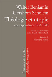 W. Benjamin, G. Scholem, Théologie et utopie. Correspondance 1932-1940