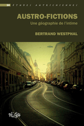 B. Westphal, Austro-fictions : Une géographie de l'intime