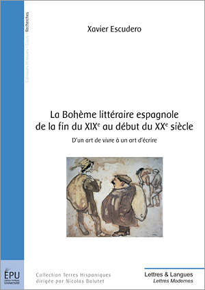 X. Escudero, La Bohème littéraire espagnole de la fin du XIXe au début du XXe siècle