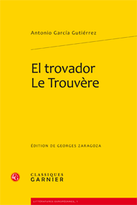 A. García Gutiérrez, El trovador / Le Trouvère