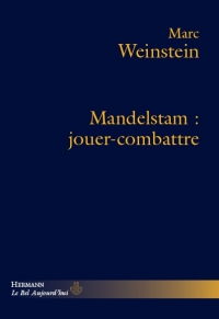 M. Weinstein, Mandelstam : jouer-combattre