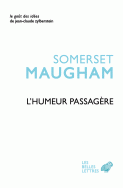 Somerset Maugham, L'Humeur passagère suivi de L'Art de la nouvelle