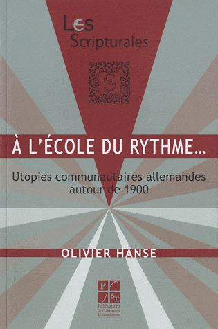 O. Hanse, A l'école du rythme. Utopies communautaires allemandes autour de 1900