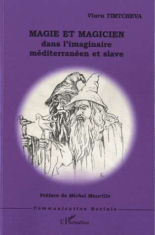V. Timtcheva, Magie et Magicien dans l'imaginaire méditerranéen et slave