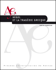 M. Thibodeau, Hegel et la tragédie grecque