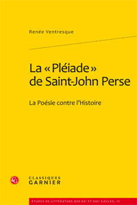 R. Ventresque, La «Pléiade» de Saint-John Perse. La Poésie contre l'Histoire 