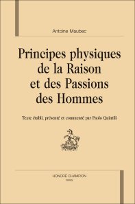 Antoine Maubec, Principes physiques de la Raison et des Passions des Hommes (1709)