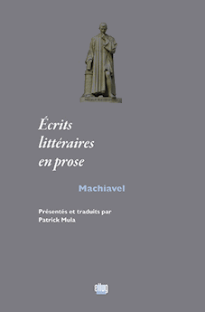 Machiavel, Écrits littéraires en prose (trad. P. Mula)