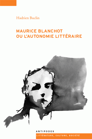 H. Buclin, Maurice Blanchot ou l'autonomie littéraire