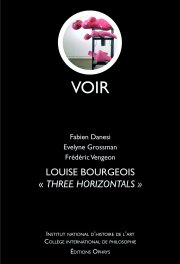 F. Danesi, É. Grossman et F. Vengeon, Louise Bourgeois. « Three Horizontals »