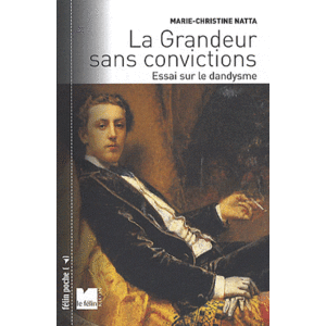 M.-Chr. Natta, La Grandeur sans convictions (rééd.)