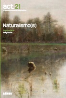 Act n°21: Naturalismo(s)