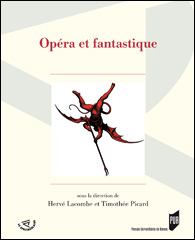 H. Lacombe & T. Picard (dir.), Opéra et fantastique