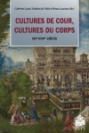 M. Da Vinha et alii (dir.), Cultures de cour, cultures du corps (XIVe-XVIIIe siècle)