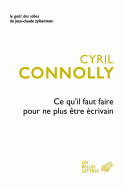 C. Connolly, Ce qu'il faut faire pour ne plus être écrivain