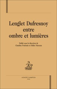 Cl. Poulouin & D. Masseau (dir.),Lenglet Dufresnoy entre ombre et Lumières