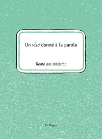 La Dogana, Un visa donné à la parole / Trente ans d'édition