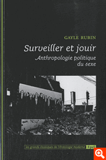 G. Rubin, Surveiller et jouir. Anthropologie politique du sexe