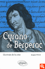 J. Prévot, Cyrano de Bergerac. L'écrivain de la crise