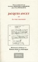 S. Bédouret-Larraburu, J.-Y. Pouilloux, Jacques Ancet ou La voix traversée