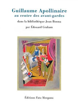 E. Graham, Apollinaire au centre des avant-gardes