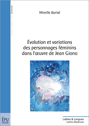 M. Barial, Evolution et variations des personnages féminins dans l'oeuvre de Jean Giono