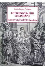 M.-Cl. Planche, De l'iconographie racinienne, dessiner et peindre les passions