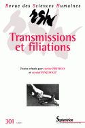 Revue des sciences humaines, n° 301 (mars 2011) : Transmissions et filiations