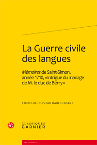 M. Hersant (dir.), La Guerre civile des langues. Mémoires de Saint-Simon, année 1710, 