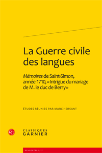 M. Hersant (dir.), La Guerre civile des langues. Mémoires de Saint-Simon, année 1710,