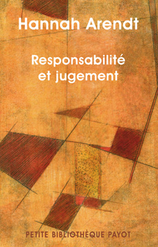 H. Arendt, Responsabilité et jugement (réimpr. Payot)