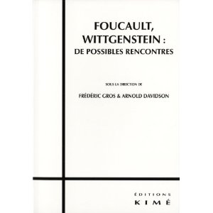 F. Gros et A. Davidson (dir.), Foucault, Wittgenstein : de possibles rencontres