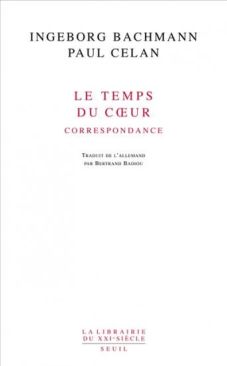 I. Bachmann, P. Celan, Le Temps du coeur. Correspondance