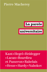 P. Macherey, La parole universitaire. Kant, Hegel, Heidegger, Lacan, Bourdieu etc. 