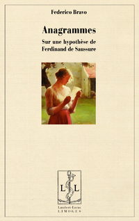 F. Bravo, Anagrammes. Sur une hypothèse de Ferdinand de Saussure