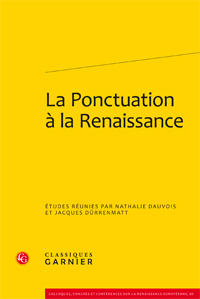 N. Dauvois & J. Dürrenmatt (dir.), La Ponctuation à la Renaissance