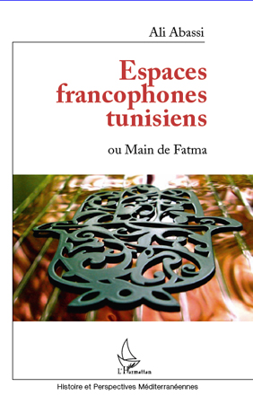 A. Abassi, Espaces francophones tunisiens ou Main de Fatma