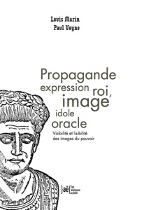 L. Marin, P. Veyne, Propagande expression roi, Image idole oracle