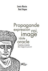 L. Marin, P. Veyne, Propagande expression roi, Image idole oracle