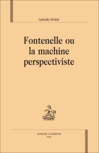 I. Mullet, Fontenelle ou la machine perspectiviste