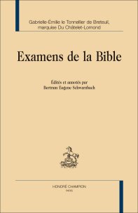 Madame Du Châtelet, Examens de la Bible (éd. B. E. Schwarzbach)