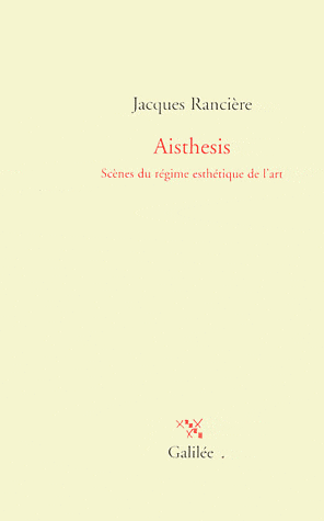 J. Rancière, Aisthesis. Scènes du régime esthétique de l'art