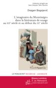 D. Bogojevic, L'Imaginaire du Monténégro dans la littérature de voyage au XIXe siècle et au début du XXe siècle