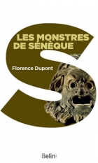 F. Dupont, Les monstres de Sénèque. Pour une dramaturgie de la tragédie romaine