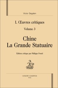 V. Segalen, 1. Oeuvres critiques, vol. 3 : Chine, La Grande Statuaire