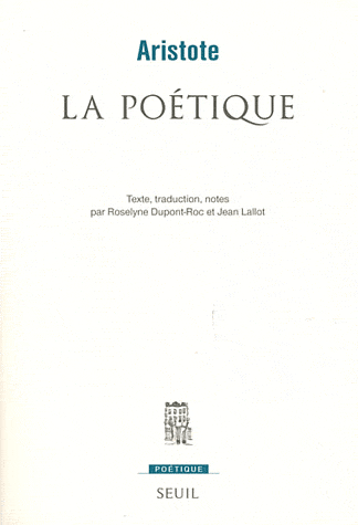 Aristote, La Poétique (éd. Dupont-Roc et Lallot)