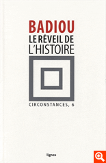 A. Badiou, Le Réveil de l'Histoire